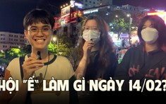 Valentine của người “ế”: Tôi đắp chăn đi ngủ hoặc chạy deadline