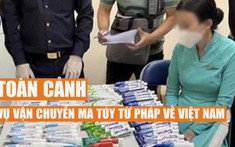 Toàn cảnh vụ 4 tiếp viên hàng không vận chuyển hơn 11kg ma túy từ Pháp về Việt Nam