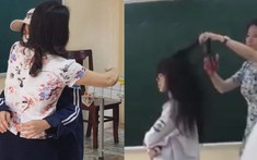 Vụ giáo viên cắt tóc học sinh trên lớp: Hai cô trò cùng nhận lỗi, ôm nhau giảng hòa