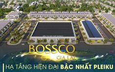 Bossco Gia Lai: Tổ hợp siêu thị và khu dân cư tại Pleiku
