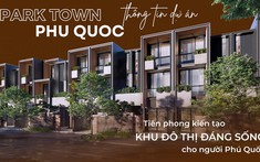 Park Town Phú Quốc: Dự án nhà phố và biệt thự tại Phú Quốc