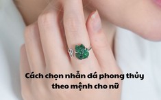 Cách chọn nhẫn đá phong thủy theo mệnh cho nữ