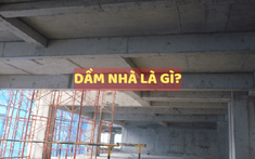 Dầm nhà là gì? Phân loại, đặc điểm và kích thước
