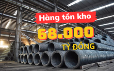 Doanh nghiệp thép "ôm" hơn 68.000 tỉ hàng tồn kho