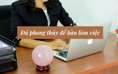 2 Loại đá phong thủy để bàn & Cách đặt đá hút tài lộc