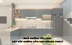 Nhà hướng tây nam đặt bếp hướng nào hợp phong thủy?