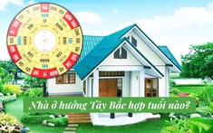Nhà ở hướng Tây Bắc hợp tuổi nào theo phong thủy?