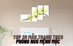 Top 20 Mẫu Tranh Treo Phòng Ngủ Mệnh Mộc Hút Tài Lộc