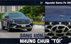 Hyundai Santa Fe 2021: Sang hơn, nhưng chưa "tới"