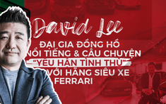 David Lee: Câu chuyện đầy "oan gia" với hãng siêu xe Ferrari, cái lắc đầu lạnh lùng gạt bỏ đại gia ra khỏi danh sách mua LaFerrari Aperta