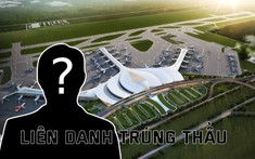 Công bố đơn vị trúng gói thầu 35.000 tỉ đồng thuộc sân bay Long Thành, những "ông lớn" nào sẽ ăn mừng?