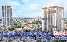 Thị trường căn hộ chung cư TP.HCM ra sao trong những tháng cuối năm?