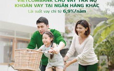 Vietcombank cho khách hàng vay vốn lãi suất chỉ từ 6,9%/năm để trả nợ khoản nợ tại ngân hàng khác