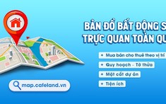 CafeLand Map – giúp người dùng nắm trọn mọi thông tin bất động sản trong bàn tay
