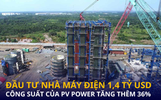 Đầu tư thêm dự án điện 1,4 tỷ USD tại Nhơn Trạch, doanh nghiệp này đang nắm trong tay 5,4% tổng công suất phát điện cả nước