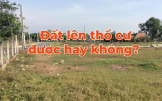 Làm thể nào để kiểm tra đất có lên thổ cư được hay không?