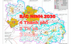 Quy hoạch tỉnh Bắc Ninh 2021 – 2030: Trước năm 2030 có 4 thành phố Bắc Ninh, Từ Sơn, Tiên Du, Yên Phong