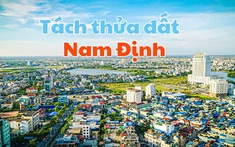 Diện tích tối thiểu được phép tách thửa đất tại Nam Định hiện nay