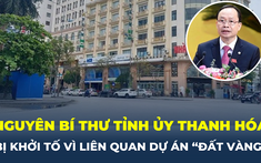 Thêm một nguyên lãnh đạo bị bắt vì liên quan đến dự án “đất vàng” tại Thanh Hóa