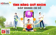 Thêm tính năng Quỹ nhóm, App HDBank tiếp tục gia tăng lợi ích của hệ sinh thái số