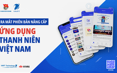 Ứng dụng "Thanh niên Việt Nam" ra mắt phiên bản nâng cấp