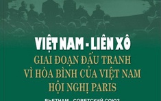 Ra mắt cuốn sách “Việt Nam - Liên Xô: Giai đoạn đấu tranh vì hòa bình của Việt Nam. Hội nghị Paris”