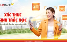 HDBank triển khai xác thực sinh trắc học để tăng cường an toàn giao dịch cho khách hàng