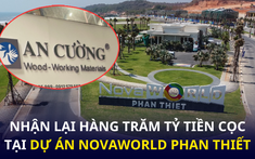 “Chốt” không mua nhà Novaworld Phan Thiết, công ty cung cấp nội thất cho Vinhomes, Novaland, Nam Long… nhận lại hàng trăm tỷ tiền cọc