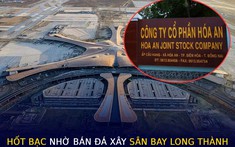 Một doanh nghiệp đầu tư công “hốt bạc” nhờ bán đá xây sân bay Long Thành, sở hữu nhiều mỏ đá cách sân bay này chỉ 25km