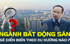 Ngành bất động sản trong năm 2024 sẽ diễn biến theo xu hướng nào?