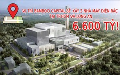 Vị trí Bamboo Capital sẽ xây 2 nhà máy điện rác hơn 6.500 tỷ tại TP.HCM và Long An