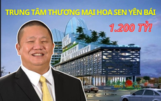 Ông chủ Hoa Sen Lê Phước Vũ muốn bán dự án trung tâm thương mại, khách sạn nằm ngay trung tâm TP Yên Bái