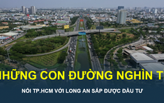 Những tuyến đường nghìn tỉ sắp được đầu tư sẽ “mở toang” cửa ngõ TP.HCM với Long An