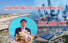 Lộ diện địa điểm Hòa Phát “chấm” để xây nhà máy mới có quy mô ngang ngửa dự án Dung Quất 2