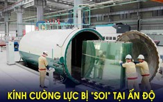 Doanh nghiệp xuất khẩu kính cường lực sang Ấn Độ, cần lưu ý gì?