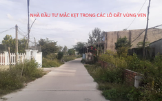 Nhà đầu tư mắc kẹt trong các lô đất vùng ven