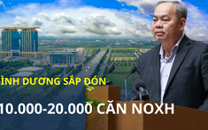 “Ông lớn” bất động sản Bình Dương tiết lộ kế hoạch làm 10.000 - 20.000 căn hộ trong năm nay