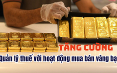 Siết quản lý thuế với mua bán vàng bạc, đá quý