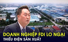 Lo thiếu điện sản xuất, doanh nghiệp nước ngoài kiến nghị gì với Thủ tướng Chính phủ?