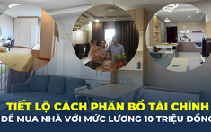 Tiết lộ cách phân bổ tài chính của nữ kế toán 9X: Lương chục triệu, nuôi con nhỏ vẫn có thể mua nhà