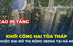 Khởi công 2 tòa tháp cao 39 tầng tại Hà Nội