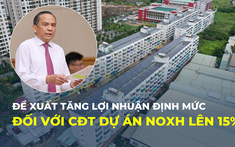 Đề xuất tăng lợi nhuận định mức đối với chủ đầu tư dự án nhà ở xã hội lên đến 15%