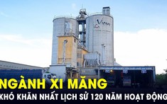 Chuyện chưa từng có trong lịch sử đang xảy ra với các doanh nghiệp ngành xi măng