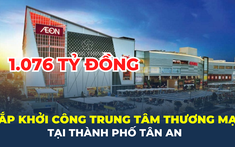 Sắp khởi công Trung tâm thương mại hơn 1.000 tỉ đồng tại Long An