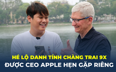 Hé lộ danh tính chàng trai 9X được CEO Apple Tim Cook hẹn gặp riêng