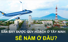 Quy hoạch giao thông tỉnh Tây Ninh trong những năm tới: Có cao tốc, đường sắt và cả sân bay