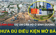 Bình Dương: Một số dự án chung cư chưa đủ pháp lý để huy động vốn