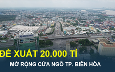 Đề xuất 20.000 tỉ đồng xây nút giao ở hai cửa ngõ quan trọng của TP. Biên Hòa