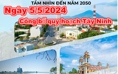 Công bố quy hoạch tỉnh Tây Ninh thời kỳ 2021-2030