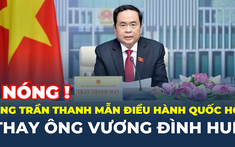 Ông Trần Thanh Mẫn điều hành Quốc hội thay ông Vương Đình Huệ